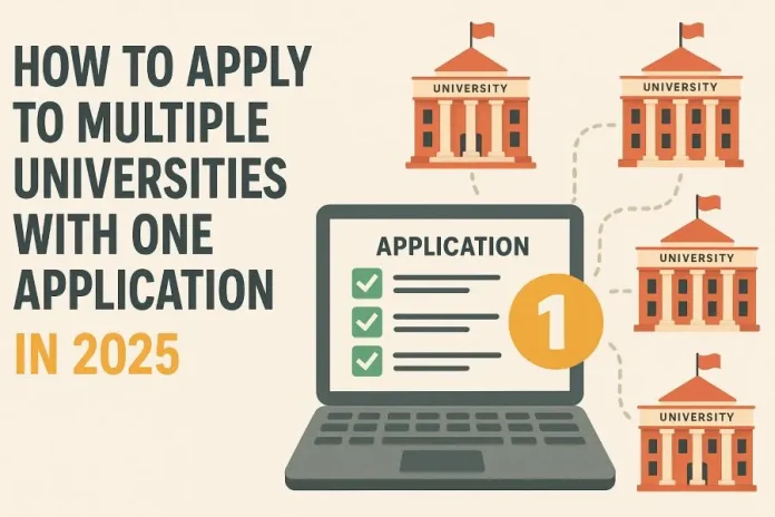 How to apply to multiple universities with one application in 2025