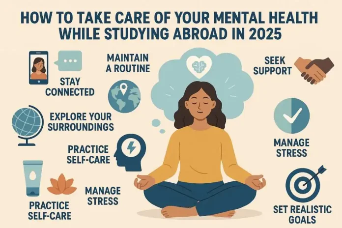 How to Take Care of Your Mental Health While Studying Abroad in 2025