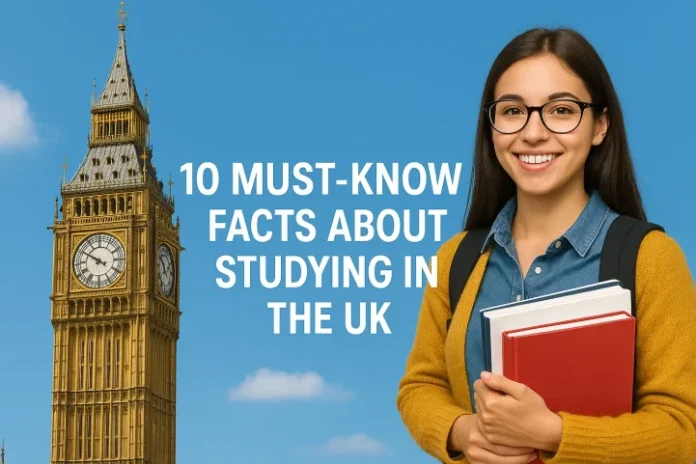 10 Must Know Facts About Studying in the UK Best Guide