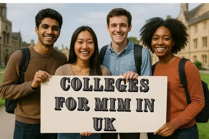 COLLEGES for MIM in UK