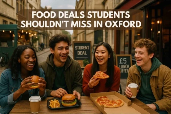 Easy Food Deals Students Shouldn’t Miss in Oxford